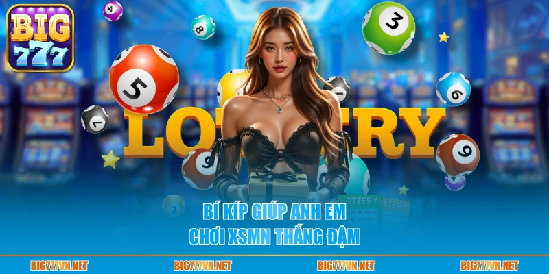 Bí kíp giúp anh em chơi XSMN thắng đậm